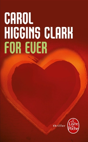 Une enquête de Regan Reilly. For ever - Carol Higgins Clark