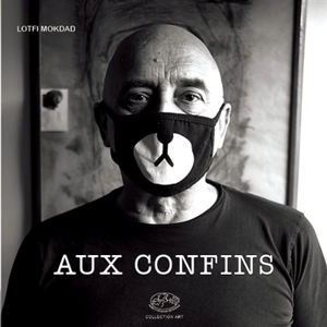 Aux confins - Lotfi Mokdad