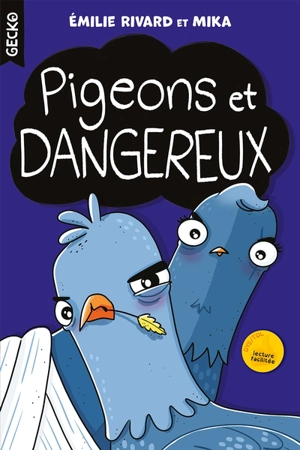 Pigeons et dangereux - Emilie Rivard