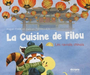 La cuisine de Filou. Vol. 2. Les raviolis chinois - Magali Pham