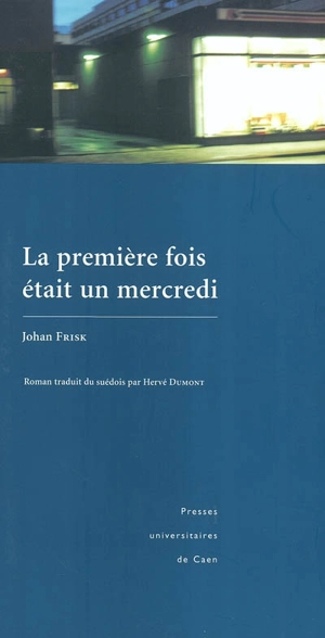 La première fois était un mercredi - Johan Frisk