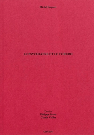 Le psychiatre et le torero - Michel Steyeart