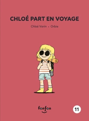 Chloé et moi. Chloé part en voyage - Chloé Varin