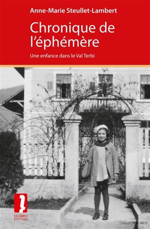 Chronique de l'éphémère : une enfance dans le val Terbi - Anne-Marie Steullet-Lambert