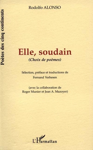 Elle, soudain : choix de poèmes - Rodolfo Alonso