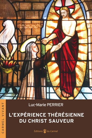 L'expérience thérésienne du Christ sauveur - Luc-Marie Perrier