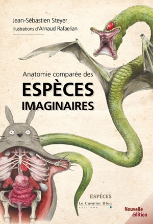 Anatomie comparée des espèces imaginaires - Sébastien Steyer