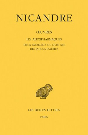 Oeuvres. Vol. 3. Les Alexipharmaques - Nicandre de Colophon