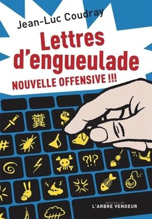 Lettres d'engueulade : nouvelle offensive !!! - Jean-Luc Coudray
