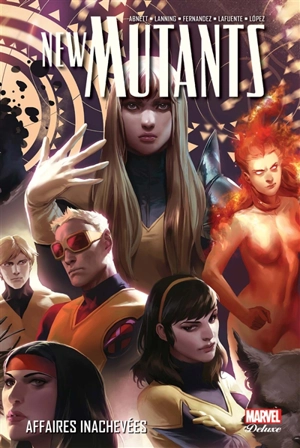 New Mutants. Vol. 3. Affaires inachevées - Dan Abnett