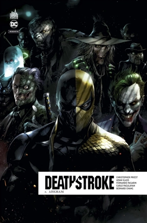 Deathstroke rebirth. Vol. 6. Arkham - Christopher Priest