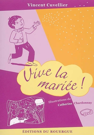 Vive la mariée ! - Vincent Cuvellier