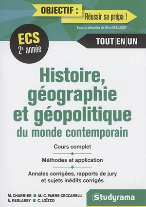 Histoire, géographie et géopolitique du monde contemporain, ECS 2e année : cours complet, méthodes et application, annales corrigées, rapport de jury et sujets inédits corrigés : tout-en-un