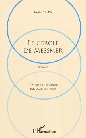 Le cercle de Messmer - Jaan Kross