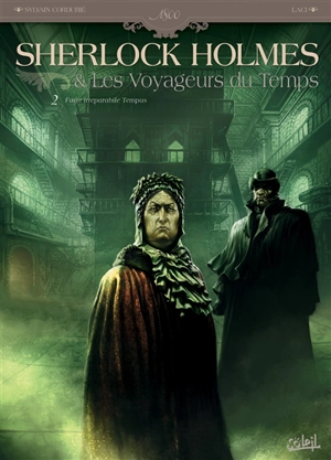 Sherlock Holmes & les voyageurs du temps. Vol. 2. Fugit irreparabile tempus - Sylvain Cordurié