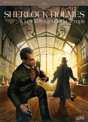 Sherlock Holmes & les voyageurs du temps. Vol. 1. La trame - Sylvain Cordurié