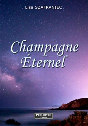 Champagne éternel - Lisa Szafraniec