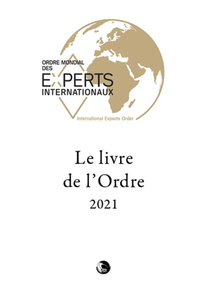 L'Ordre des experts internationaux : 2021 - Ordre des experts internationaux