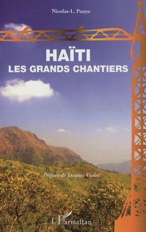 Haïti, les grands chantiers - Nicolas-L. Pauyo