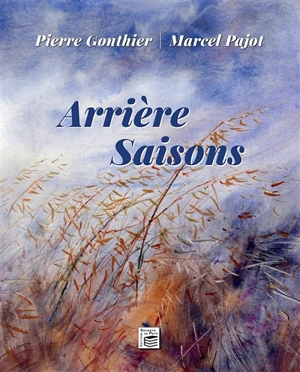 Arrière saisons - Pierre Gonthier