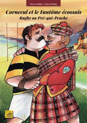 Rugby au Pré-qui-Penche. Cornecul et le fantôme écossais - Pierre Gonthier