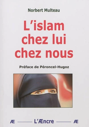 L'islam chez lui, chez nous - Norbert Multeau