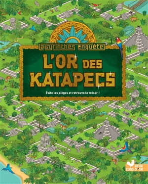 L'or des Katapecs : évite les pièges et retrouve le trésor ! - Raphaël Baud