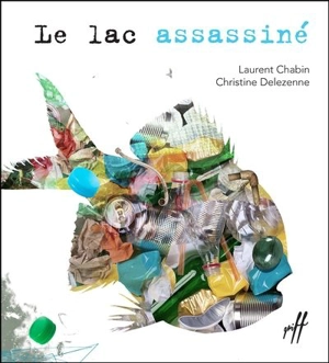 Le lac assassiné - Laurent Chabin