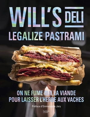 Will's deli : legalize pastrami : on ne fume que la viande pour laisser l'herbe aux vaches - Sacha Benitah