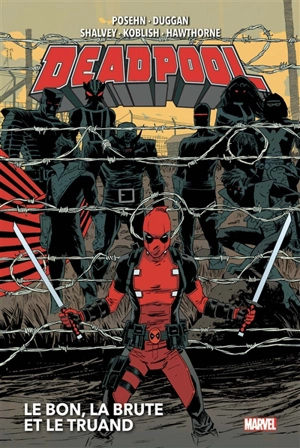 Deadpool. Vol. 2. Le bon, la brute et le truand - Gerry Duggan