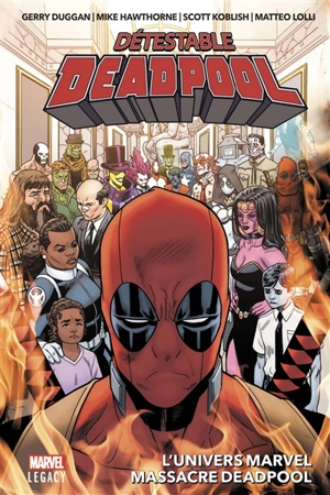 Détestable Deadpool. Vol. 3. L'univers Marvel massacre Deadpool - Gerry Duggan