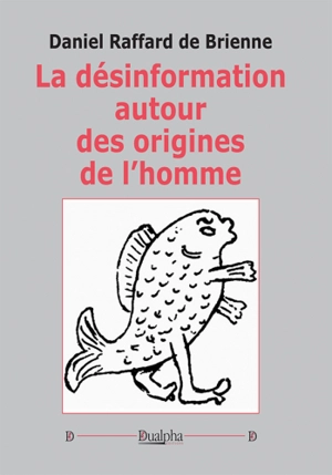 La désinformation autour des origines de l'homme - Daniel Raffard de Brienne