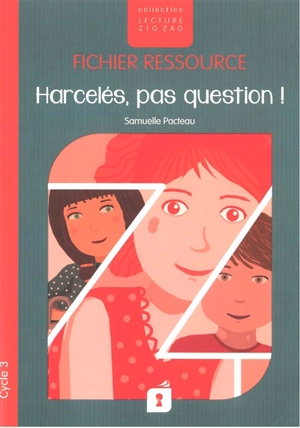 Harcelés, pas question ! : fichier ressource, cycle 3 - Samuelle Pacteau