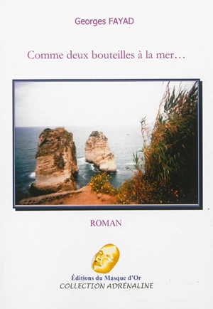 Comme deux bouteilles à la mer - Georges Fayad