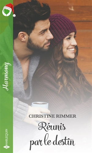 Réunis par le destin - Christine Rimmer