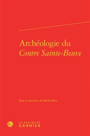 Archéologie du Contre Sainte-Beuve