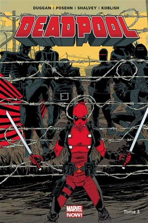Deadpool. Vol. 3. Le bon, la brute et le truand - Gerry Duggan