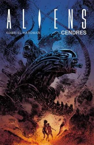 Aliens : cendres - Gabriel Hardman