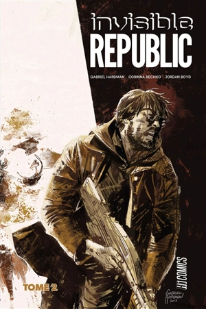 Invisible Republic. Vol. 2 - Corinna Bechko