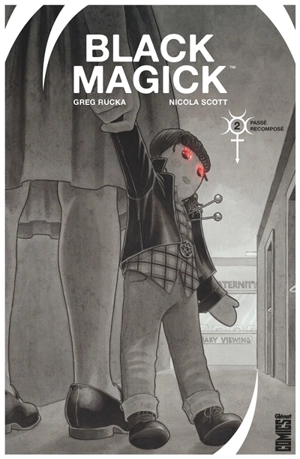 Black Magick. Vol. 2. Passé recomposé - Greg Rucka