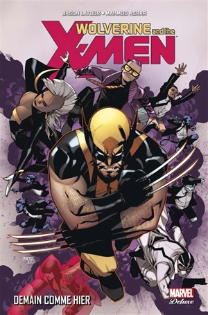 Wolverine and the X-Men. Vol. 5. Demain comme hier - Jason Latour