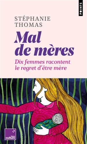 Mal de mères : dix femmes racontent le regret d'être mère - Stéphanie Thomas