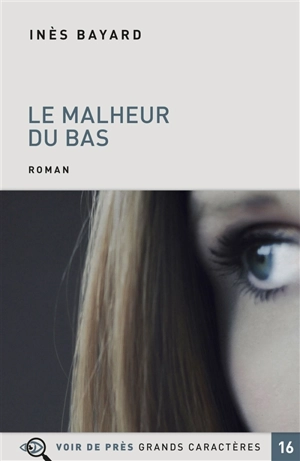 Le malheur du bas - Inès Bayard