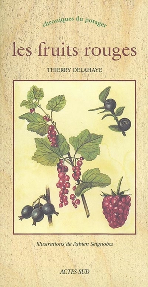 Les fruits rouges - Thierry Delahaye