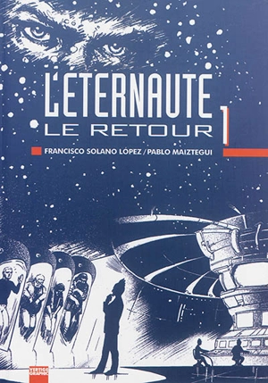 L'éternaute : le retour. Vol. 1 - Héctor Oesterheld