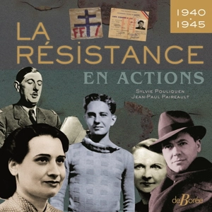 La Résistance en actions : 1940-1945 - Sylvie Pouliquen