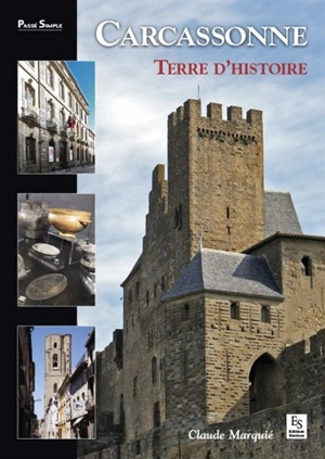 Carcassonne : terre d'histoire - Claude Marquié