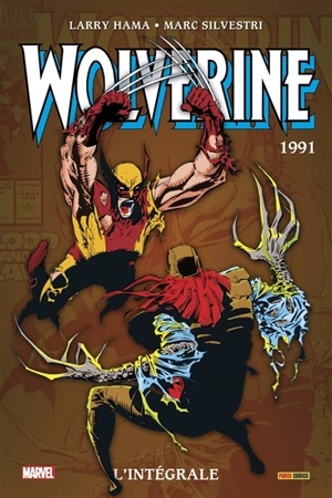 Wolverine : l'intégrale. 1991 - Larry Hama