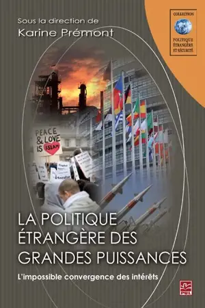 La politique étrangère des grandes puissances : l'impossible convergence des intérêts