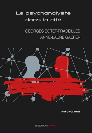 Le psychanalyste dans la cité - Georges Botet Pradeilles